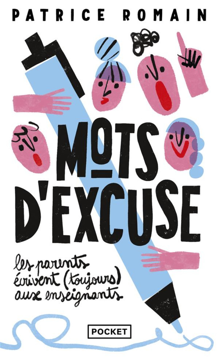 MOTS D'EXCUSE : LES PARENTS ÉCRIVENT (TOUJOURS) AUX ENSEIGNANTS - PATRICE ROMAIN - POCKET