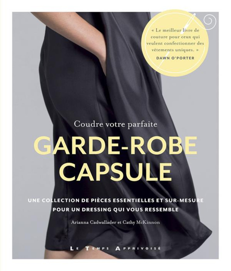 COUDRE VOTRE PARFAITE GARDE-ROBE CAPSULE - CATHY MCKINNON - LTA