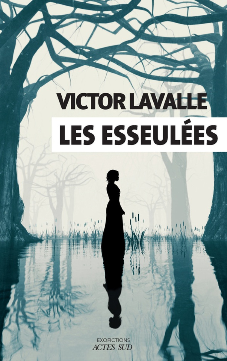 LES ESSEULÉES - VICTOR LAVALLE - ACTES SUD