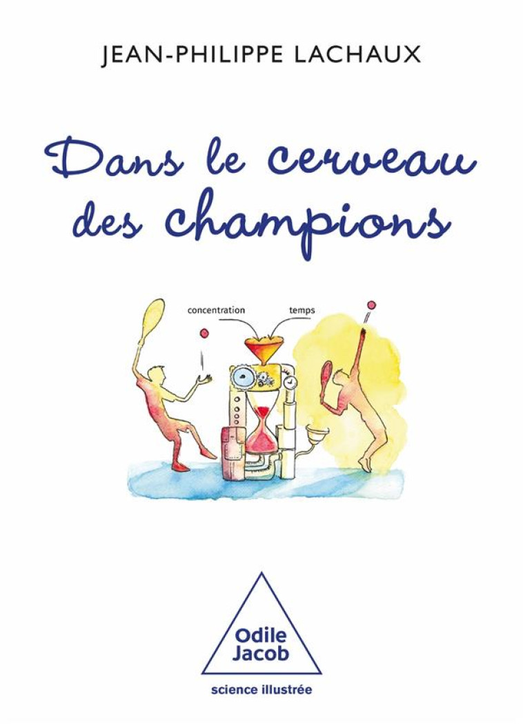 DANS LE CERVEAU DES CHAMPIONS - JEAN-PHILIPPE LACHAUX - JACOB