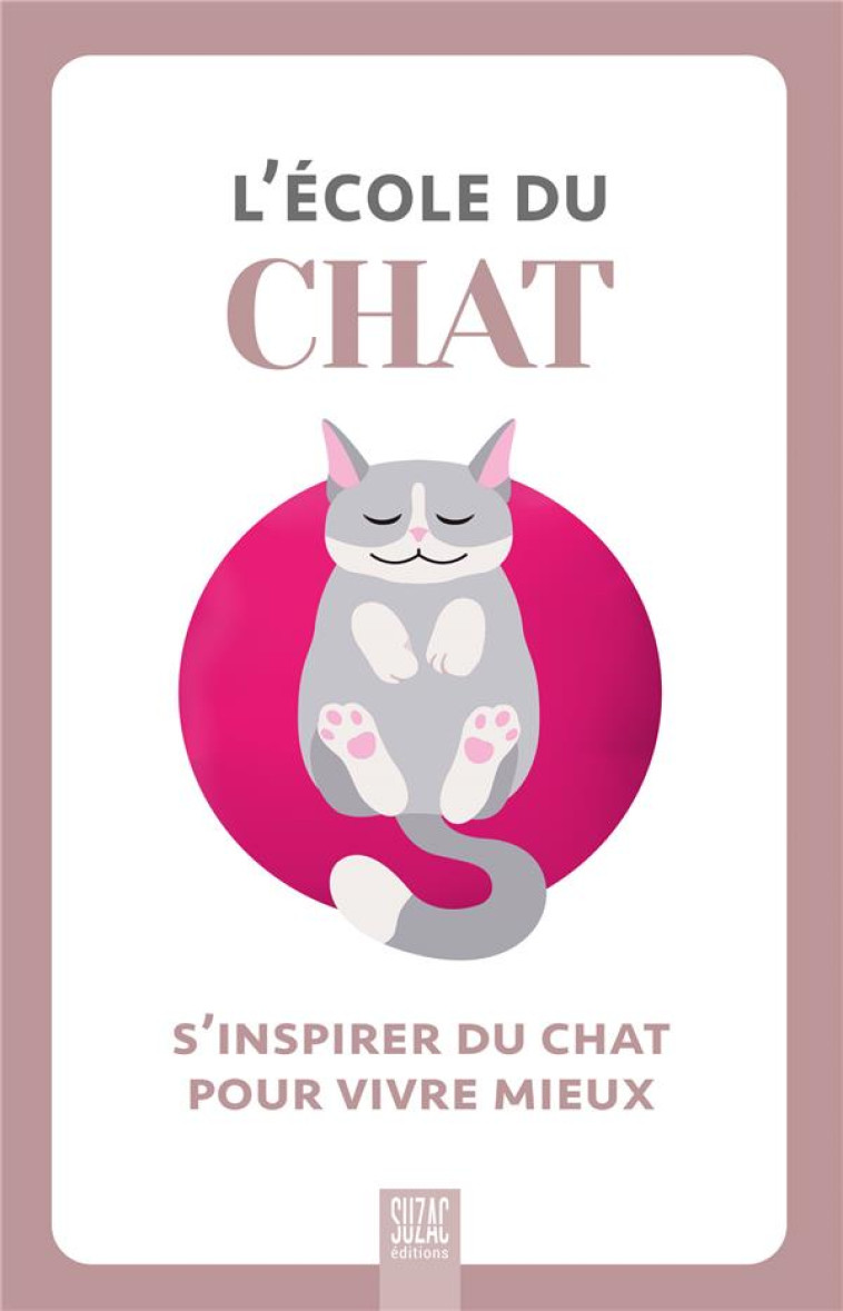 L'ÉCOLE DU CHAT, S'INSPIRER DU CHAT POUR VIVRE MIEUX - COLLECTIF - DU LUMIGNON