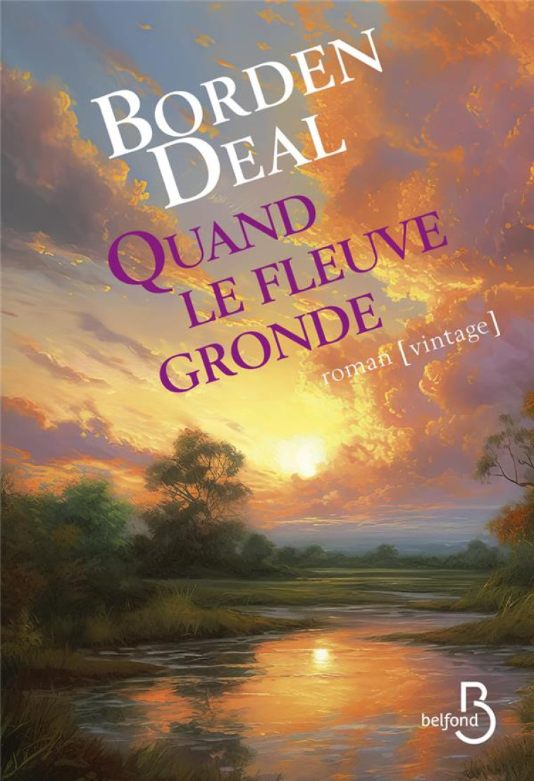 QUAND LE FLEUVE GRONDE - BORDEN DEAL - BELFOND