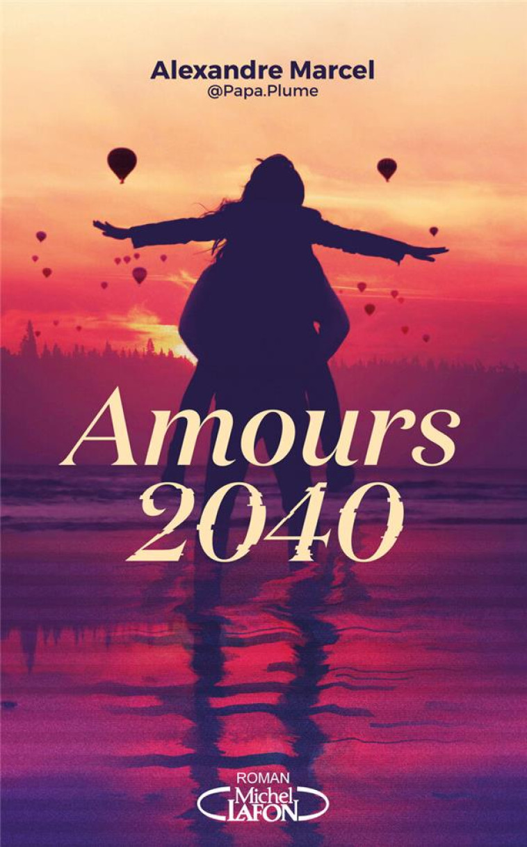 AMOURS 2040 - ALEXANDRE MARCEL - MICHEL LAFON