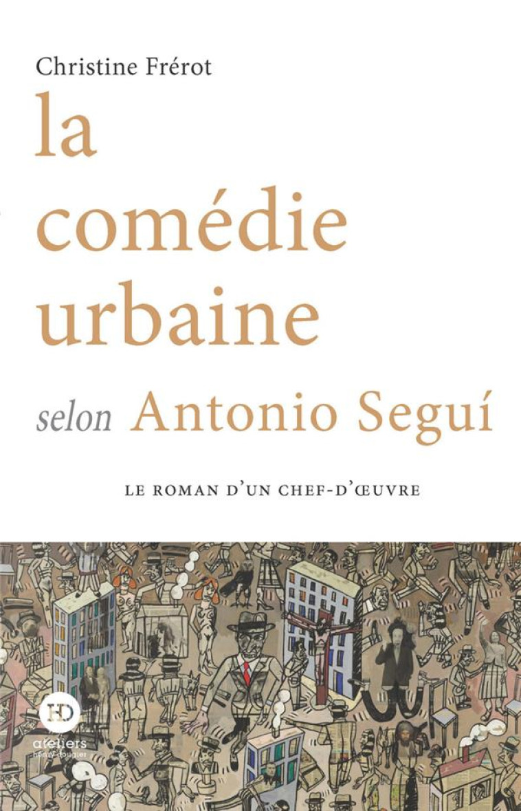 LA COMÉDIE URBAINE SELON ANTONIO SEGUI - CHRISTINE FREROT - HENRY DOUGIER