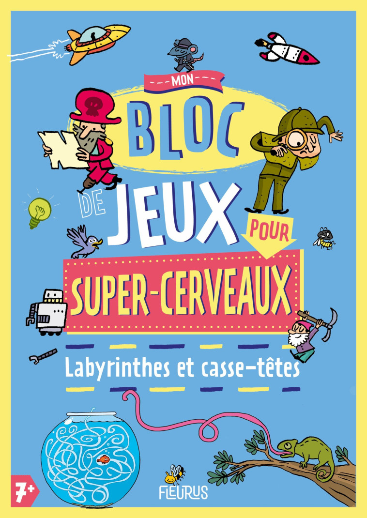 MON BLOC DE JEUX POUR SUPER-CERVEAUX - LABYRINTHES ET CASSE-TETES - Alexandre Arlene - FLEURUS