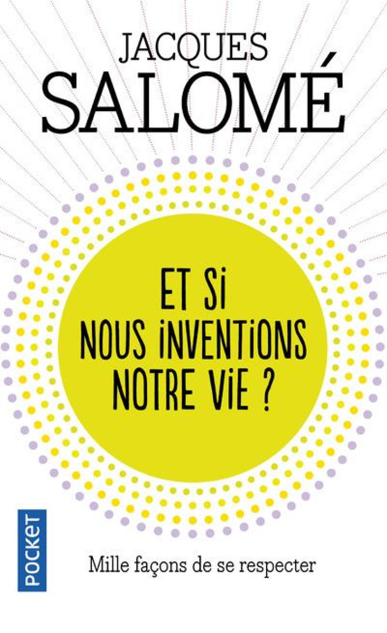 ET SI NOUS INVENTIONS NOTRE VIE ? - SALOME JACQUES - POCKET