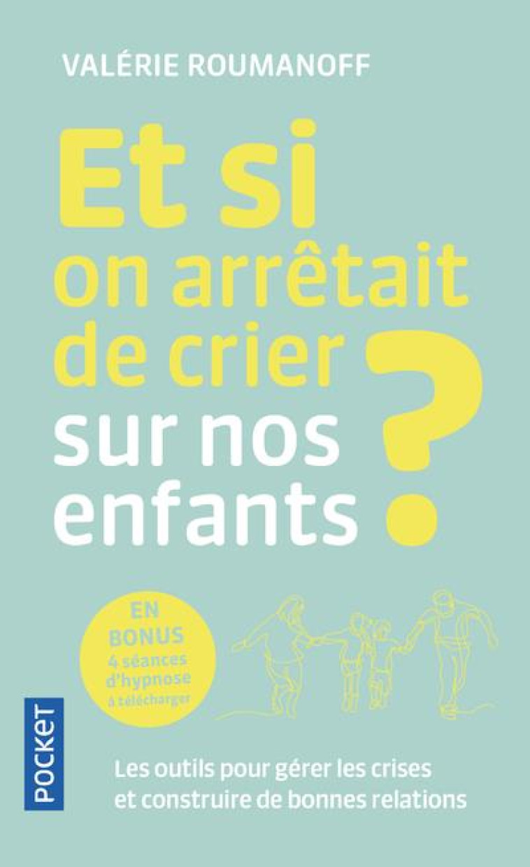 ET SI ON ARRETAIT DE CRIER SUR NOS ENFANTS ? - ROUMANOFF VALERIE - POCKET