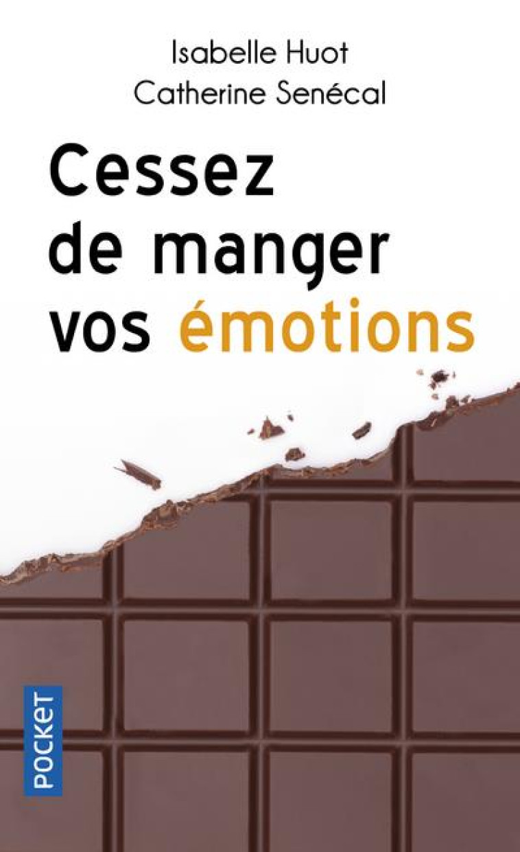 CESSEZ DE MANGER VOS EMOTIONS - HUOT/SENECAL - POCKET