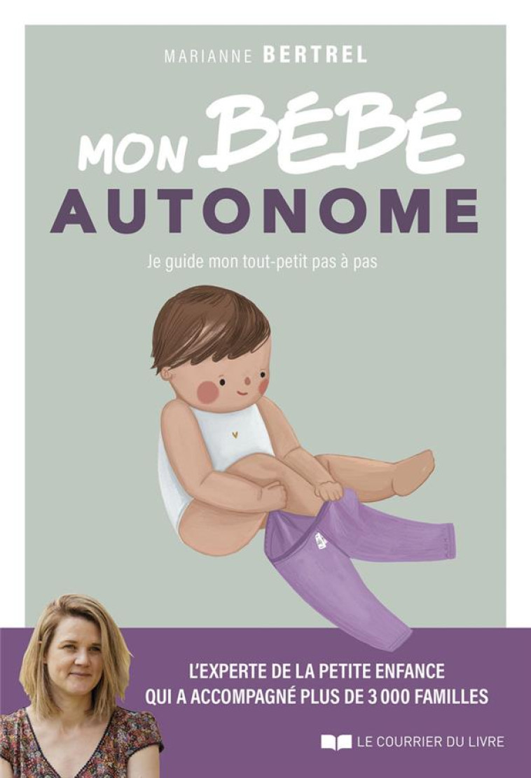 MON BEBE AUTONOME - JE GUIDE MON TOUT-PETIT PAS A PAS - BERTREL/RIEM - COURRIER LIVRE