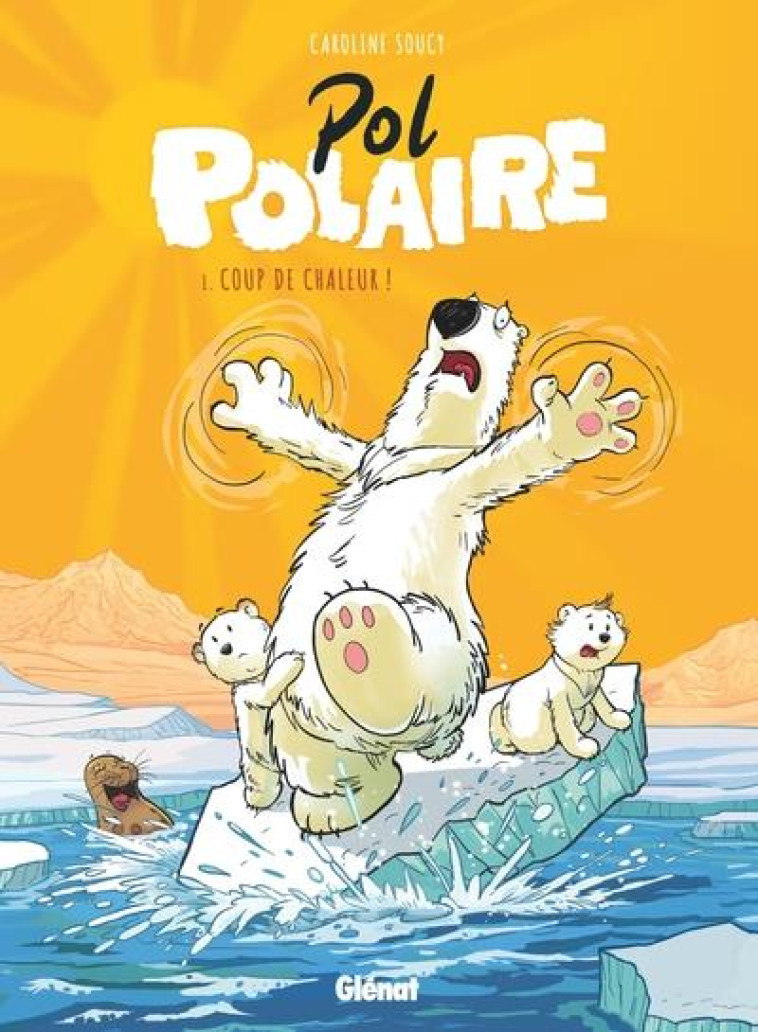 POL POLAIRE - TOME 01 - CAROLINE SOUCY - GLENAT