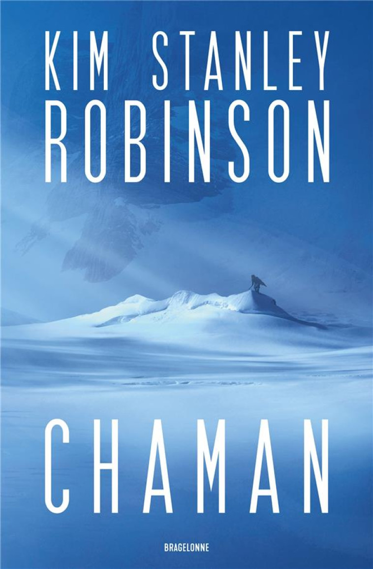 CHAMAN - KIM STANLEY ROBINSON - BRAGELONNE