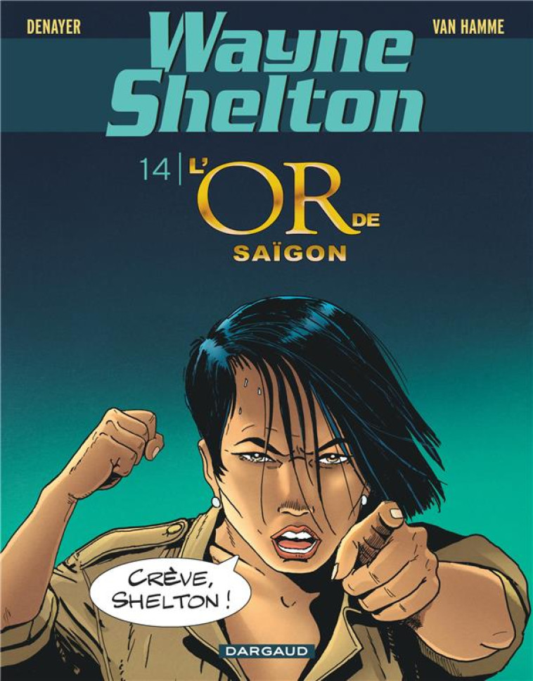 WAYNE SHELTON - TOME 14 - L'OR DE SAÏGON - VAN HAMME JEAN - DARGAUD