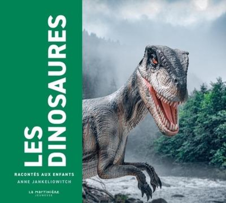 LES DINOSAURES RACONTÉS AUX ENFANTS - ANNE JANKELIOWITCH - MARTINIERE BL