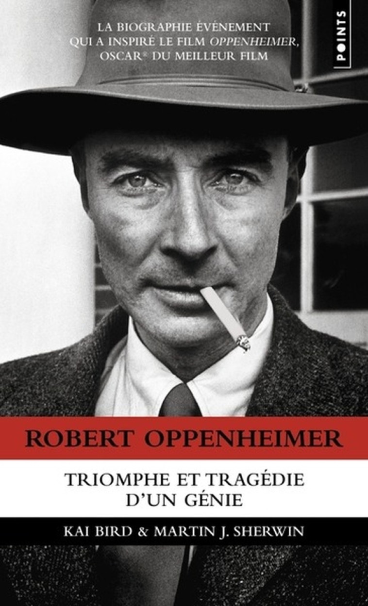 ROBERT OPPENHEIMER - TRIOMPHE ET TRAGÉDIE D'UN GÉNIE - MARTIN J. SHERWIN - POINTS