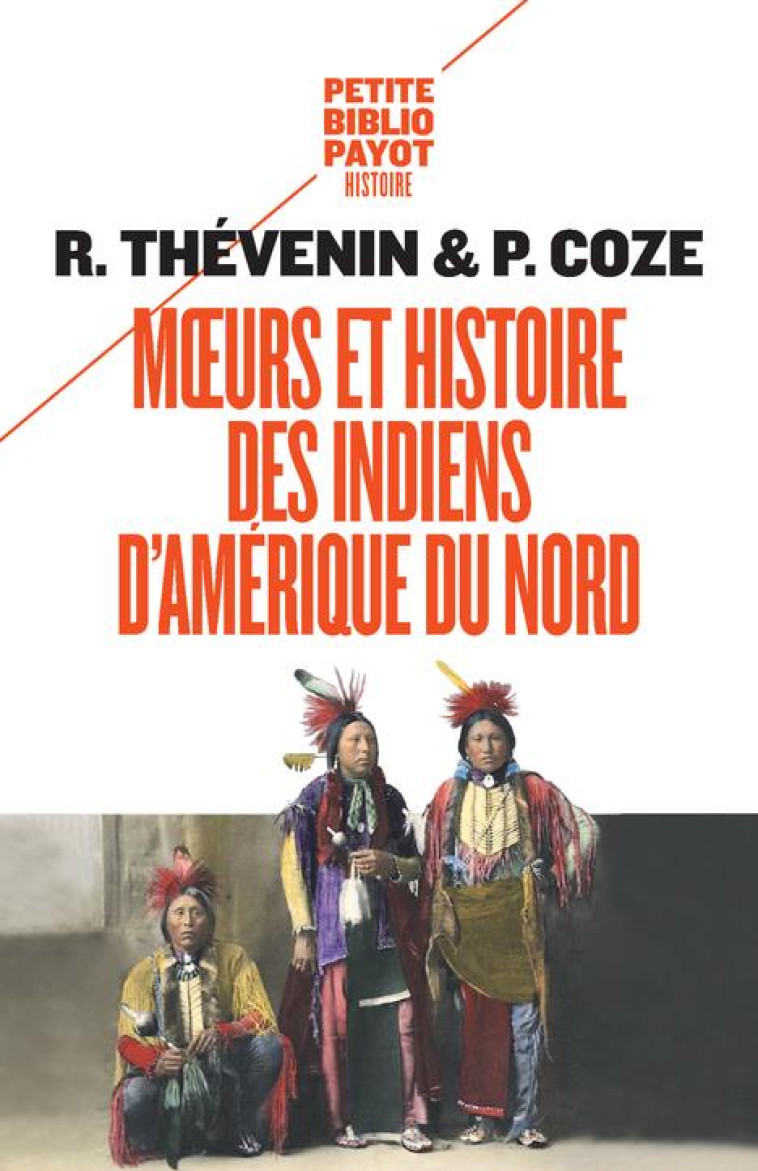 MOEURS ET HISTOIRE DES INDIENS D'AMÉRIQUE DU NORD - RENE THEVENIN - Payot