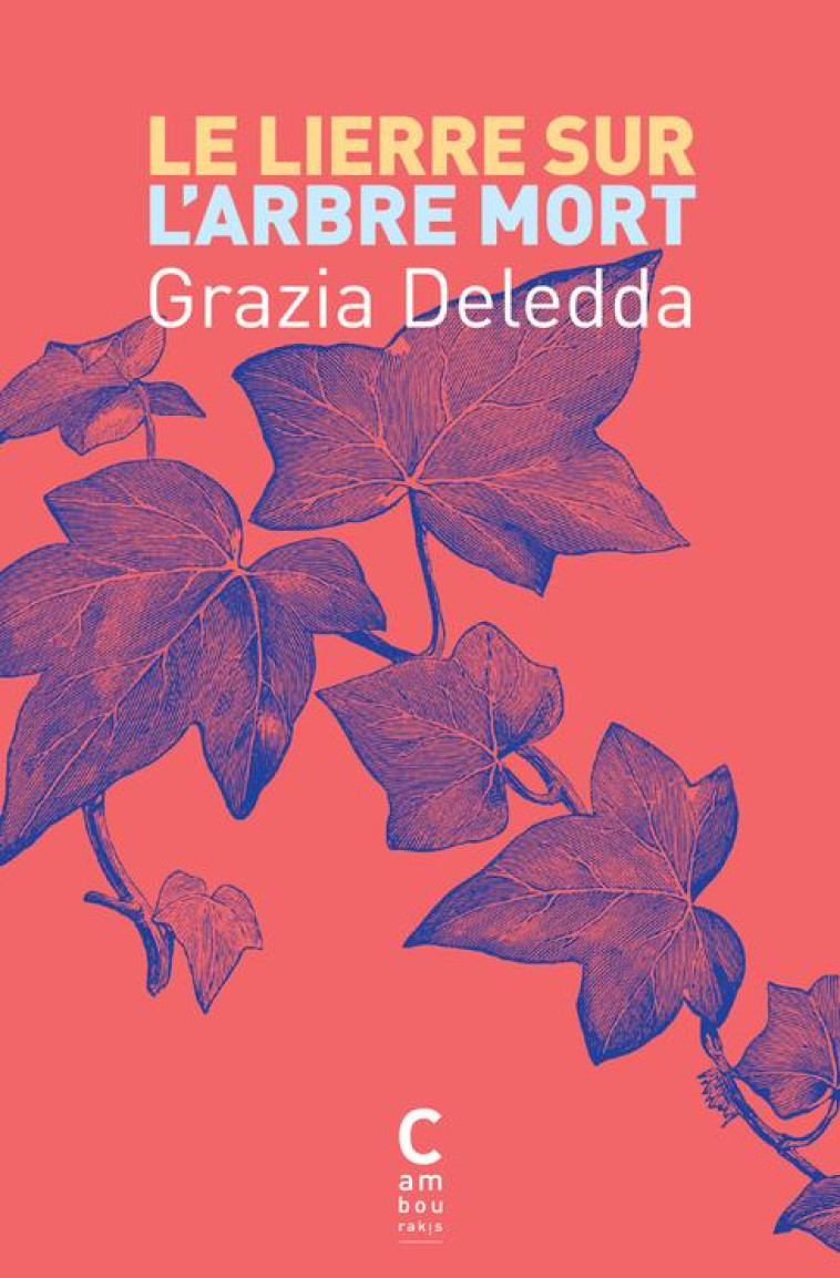 LE LIERRE SUR L'ARBRE MORT - GRAZIA DELEDDA - CAMBOURAKIS