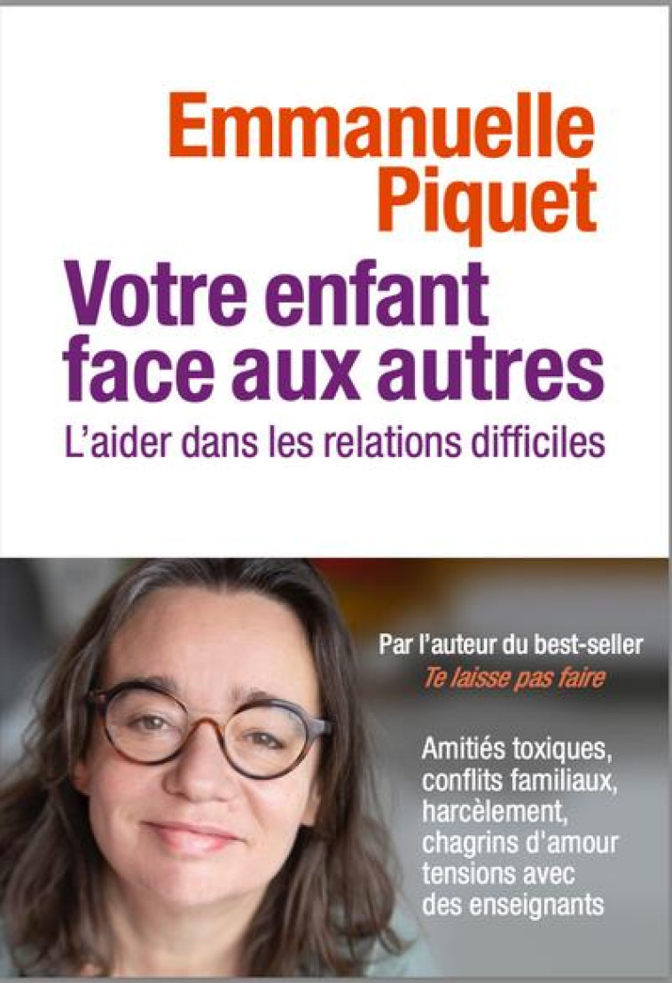 VOTRE ENFANT FACE AUX AUTRES - L'AIDER DANS LES RELATIONS DIFFICILES - PIQUET EMMANUELLE - ARENES