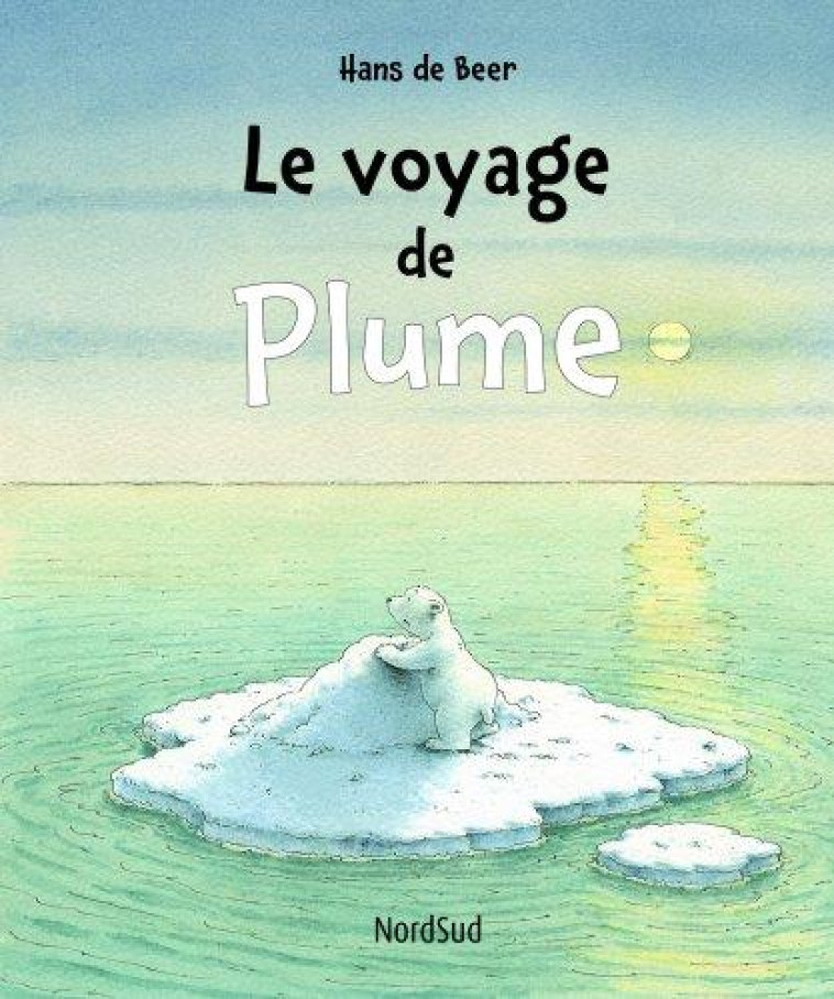 VOYAGE DE PLUME - DE BEER HANS - NordSud