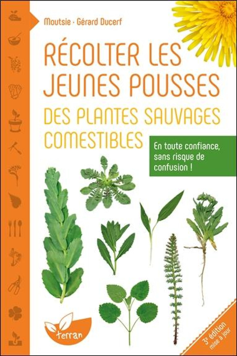 RECOLTER LES JEUNES POUSSES DES PLANTES SAUVAGES COMESTIBLES - EN TOUTE CONFIANCE, SANS RISQUE DE CO - MOUTSIE/DUCERF - DE TERRAN