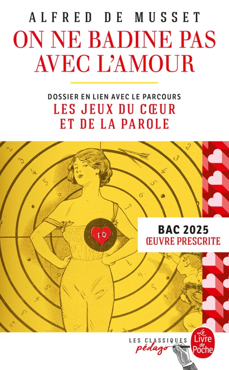 ON NE BADINE PAS AVEC L'AMOUR (EDITION PÉDAGOGIQUE) - BAC 2025 - ALFRED DE MUSSET - LGF/Livre de Poche