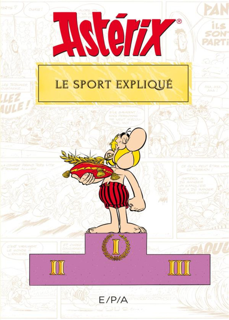 ASTÉRIX - LE SPORT EXPLIQUÉ - BERNARD-PIERRE MOLIN - EPA