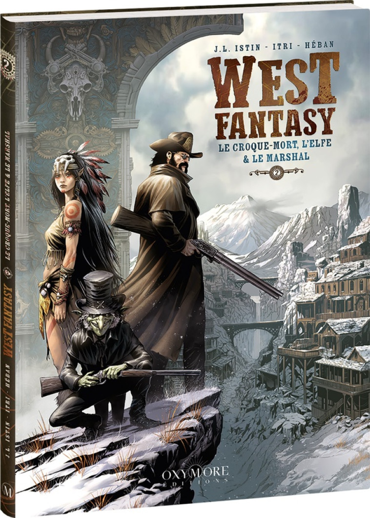 WEST FANTASY - TOME 2 - MARCO ITRI J.L. ISTIN - OXYMORE