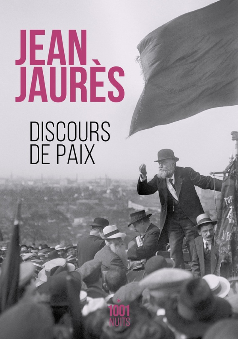 DISCOURS DE PAIX - JEAN JAURES - 1001 NUITS