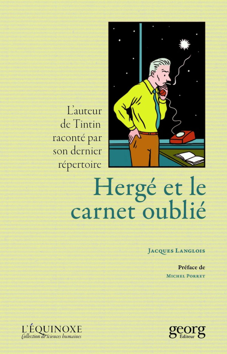 HERGE ET LE CARNET OUBLIE : L'AUTEUR DE TINTIN RACONTE PAR SON DERNIER REPERTOIRE. - LANGLOIS JACQUES - GEORG