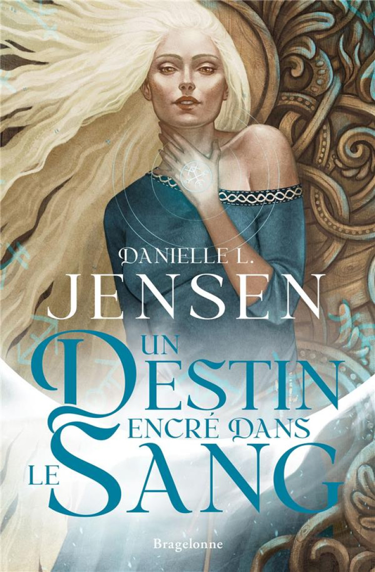 LA SAGA DES SANS-DESTIN, T1 : UN DESTIN ENCRÉ DANS LE SANG - DANIELLE L. JENSEN - BRAGELONNE