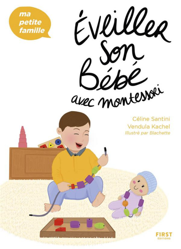 ÉVEILLER SON BÉBÉ AVEC MONTESSORI - MA PETITE FAMILLE - VENDULA KACHEL - FIRST