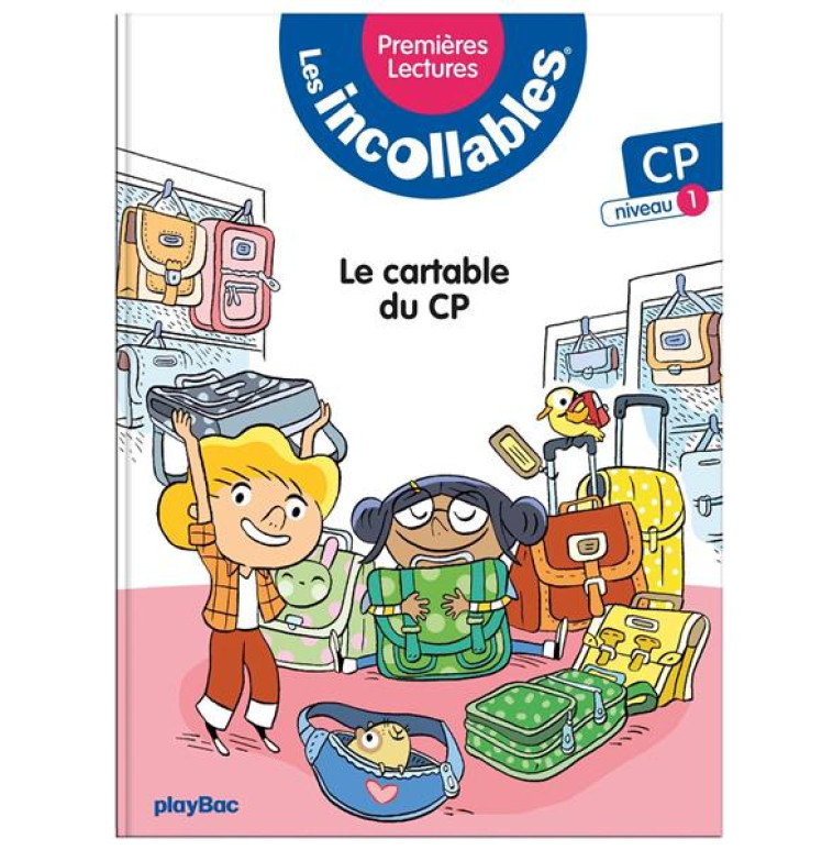 LES INCOLLABLES - PREMIÈRES LECTURES - TOME 2 - LE CARTABLE DU CP ! - NIV.1 - MARIE LENNE-FOUQUET - PRISMA