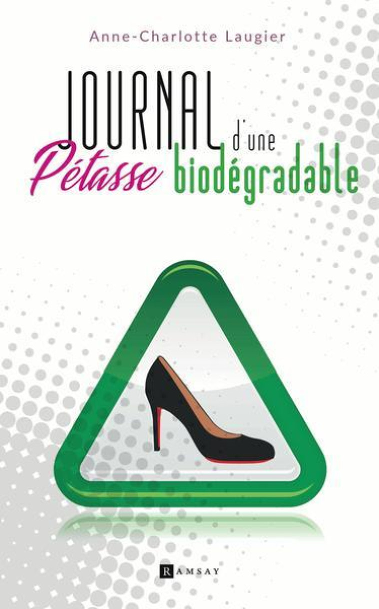 JOURNAL D'UNE PETASSE BIODEGRADABLE - LAUGIER A-C. - RAMSAY