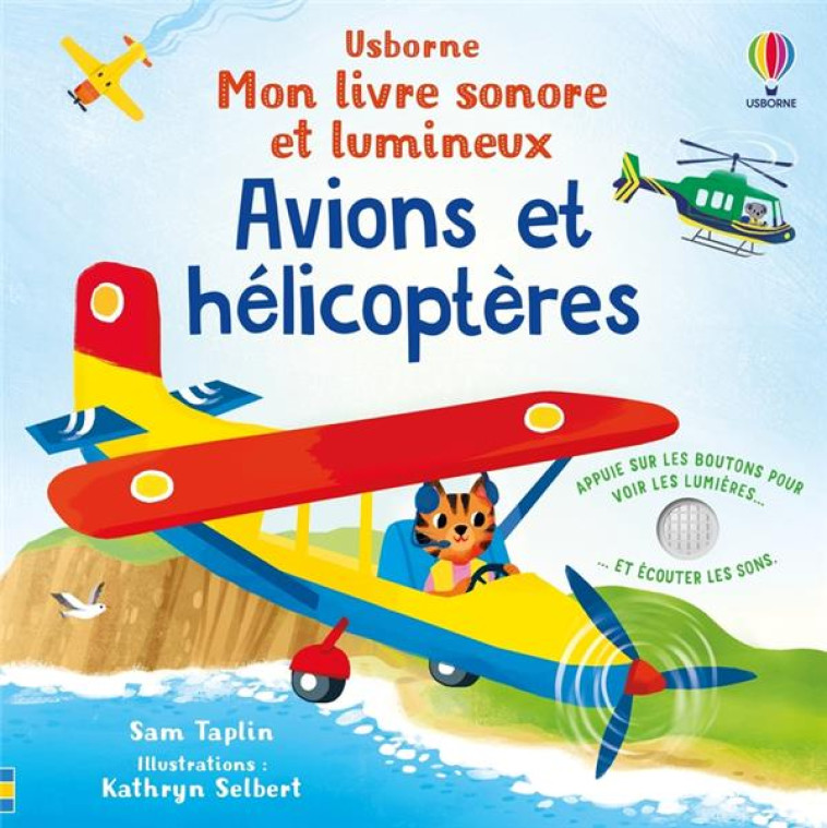 AVIONS ET HÉLICOPTÈRES - MON LIVRE SONORE ET LUMINEUX - DÈS 1 AN - SAM TAPLIN - NC