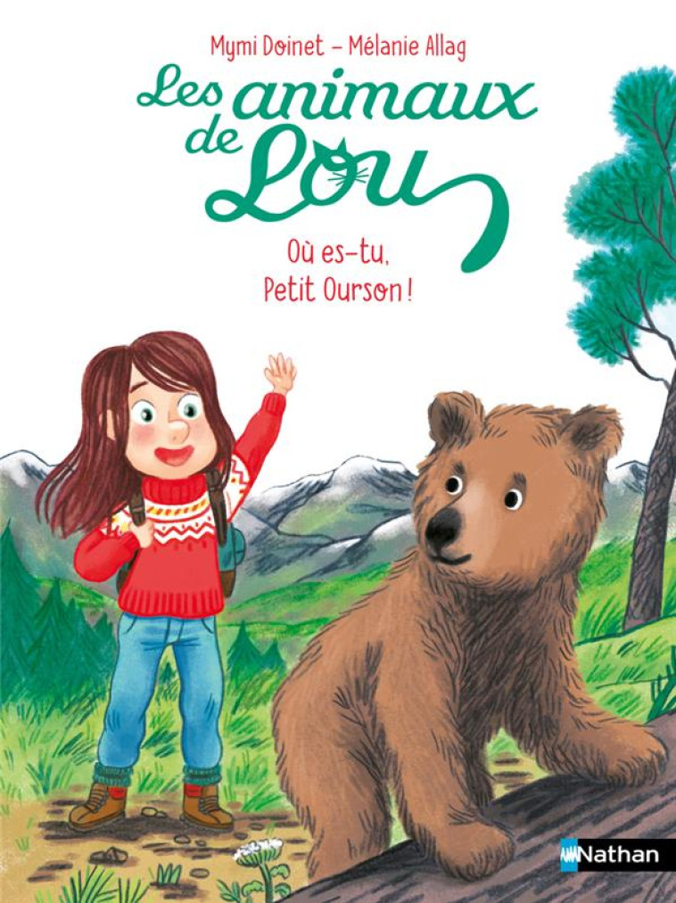 LES ANIMAUX DE LOU : OÙ ES-TU, PETIT OURSON ! - MYMI DOINET - CLE INTERNAT