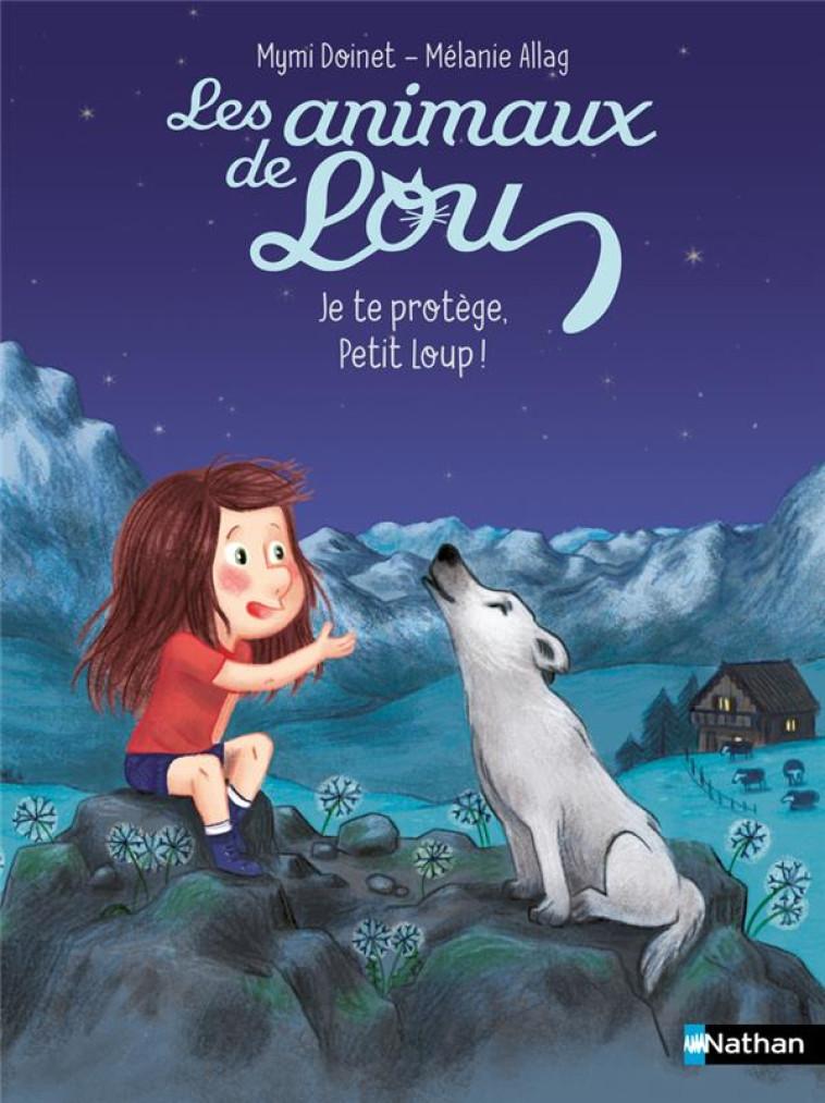 LES ANIMAUX DE LOU : JE TE PROTÈGE, PETIT LOUP ! - MYMI DOINET - CLE INTERNAT