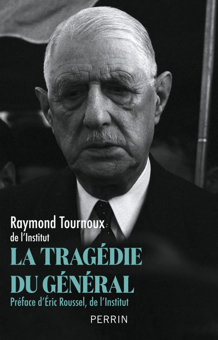 LA TRAGÉDIE DU GÉNÉRAL - RAYMOND TOURNOUX - PERRIN