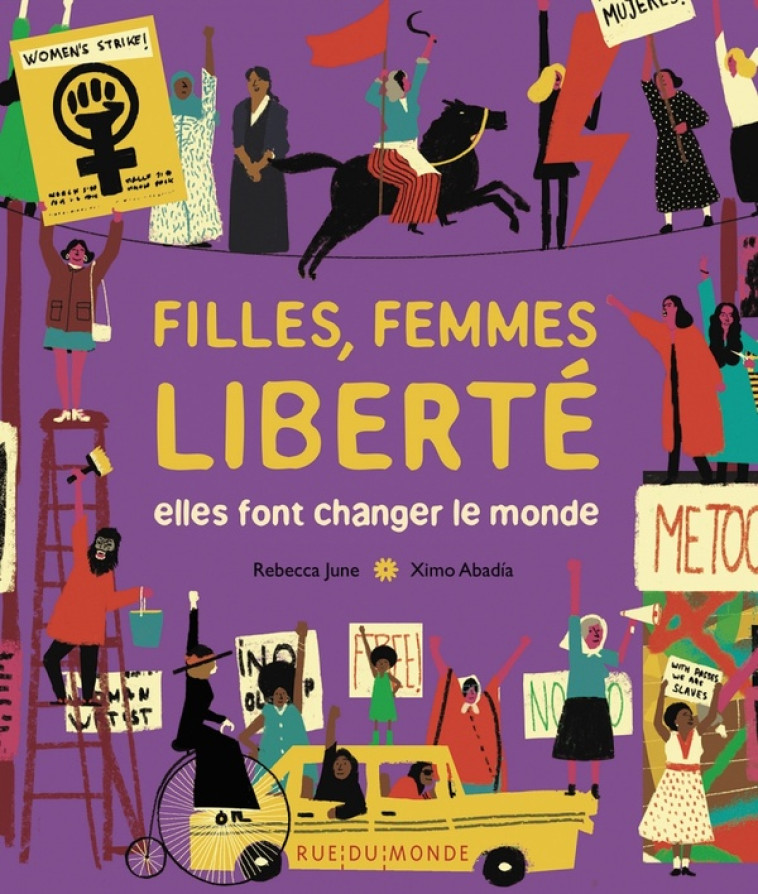 FILLES, FEMMES, LIBERTÉ - ELLES FONT CHANGER LE MONDE - REBECCA JUNE - RUE DU MONDE