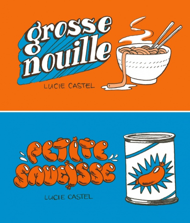 GROSSE NOUILLE / PETITE SAUCISSE - LUCIE CASTEL - FLBLB