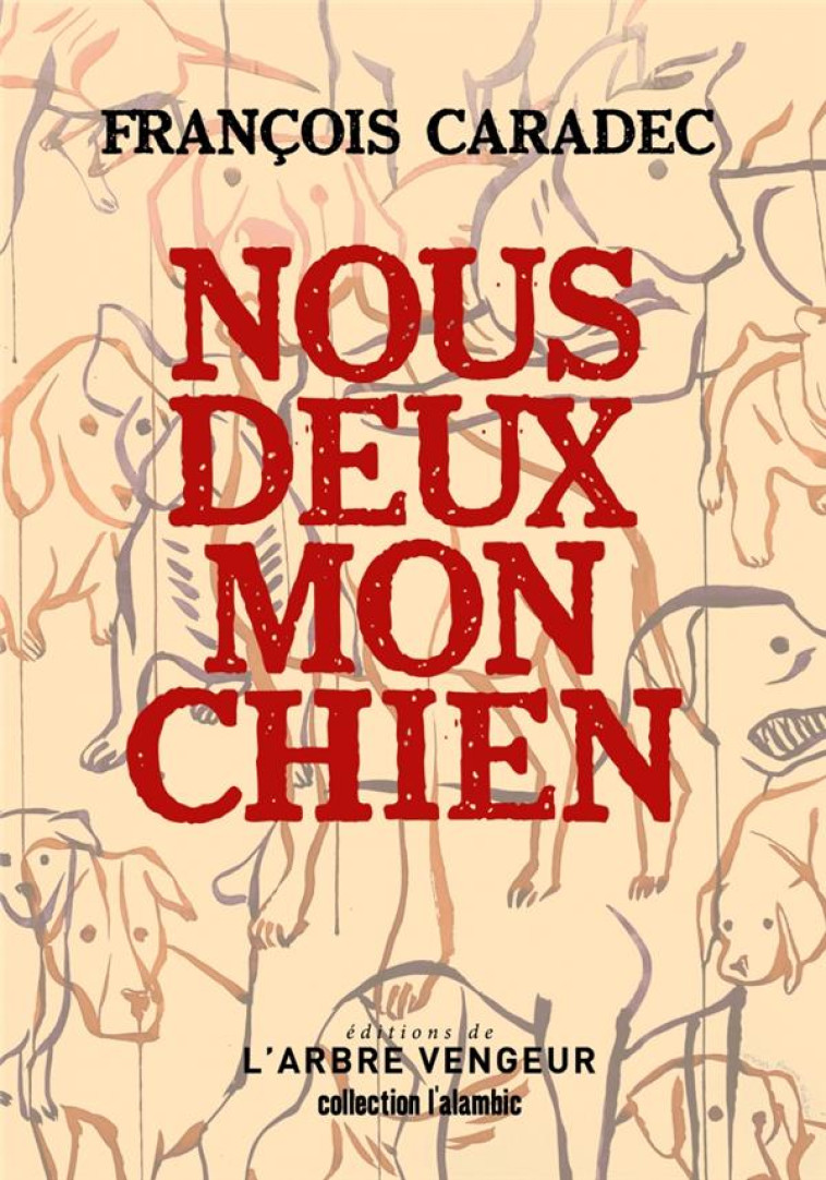 NOUS DEUX MON CHIEN - FRANCOIS CARADEC - ARBRE VENGEUR