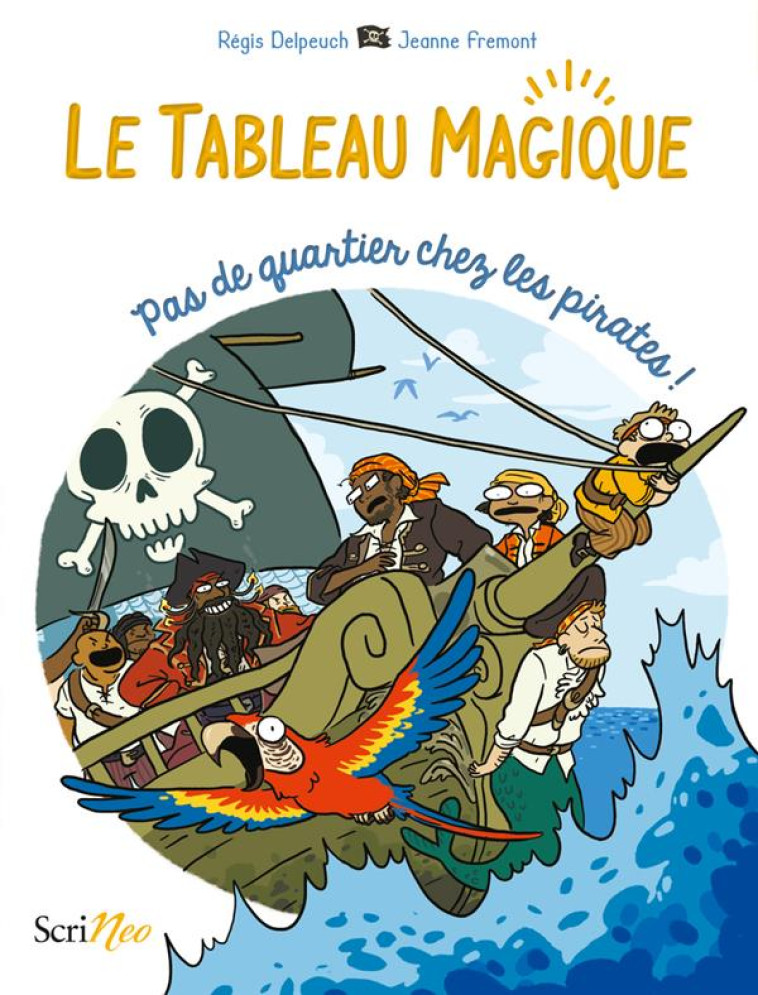 TABLEAU MAGIQUE - PAS DE QUARTIER POUR LES PIRATES - REGIS DELPEUCH - SCRINEO