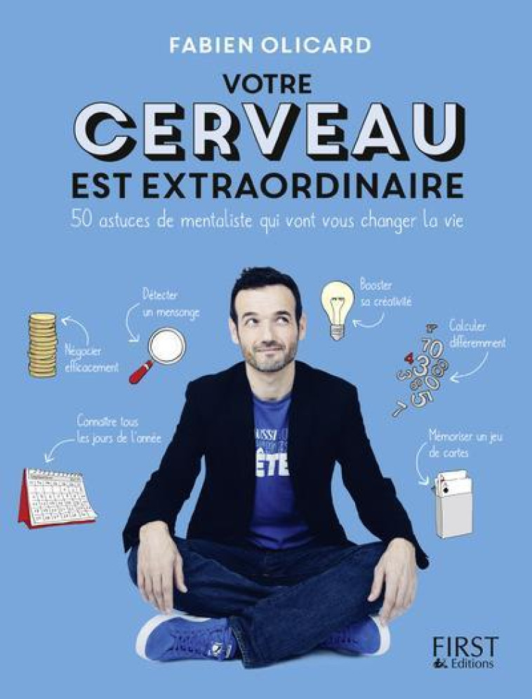 VOTRE CERVEAU EST EXTRAORDINAIRE ! 50 ASTUCES DE MENTALISTE QUI VONT VOUS CHANGER LA VIE - OLICARD FABIEN - First Editions