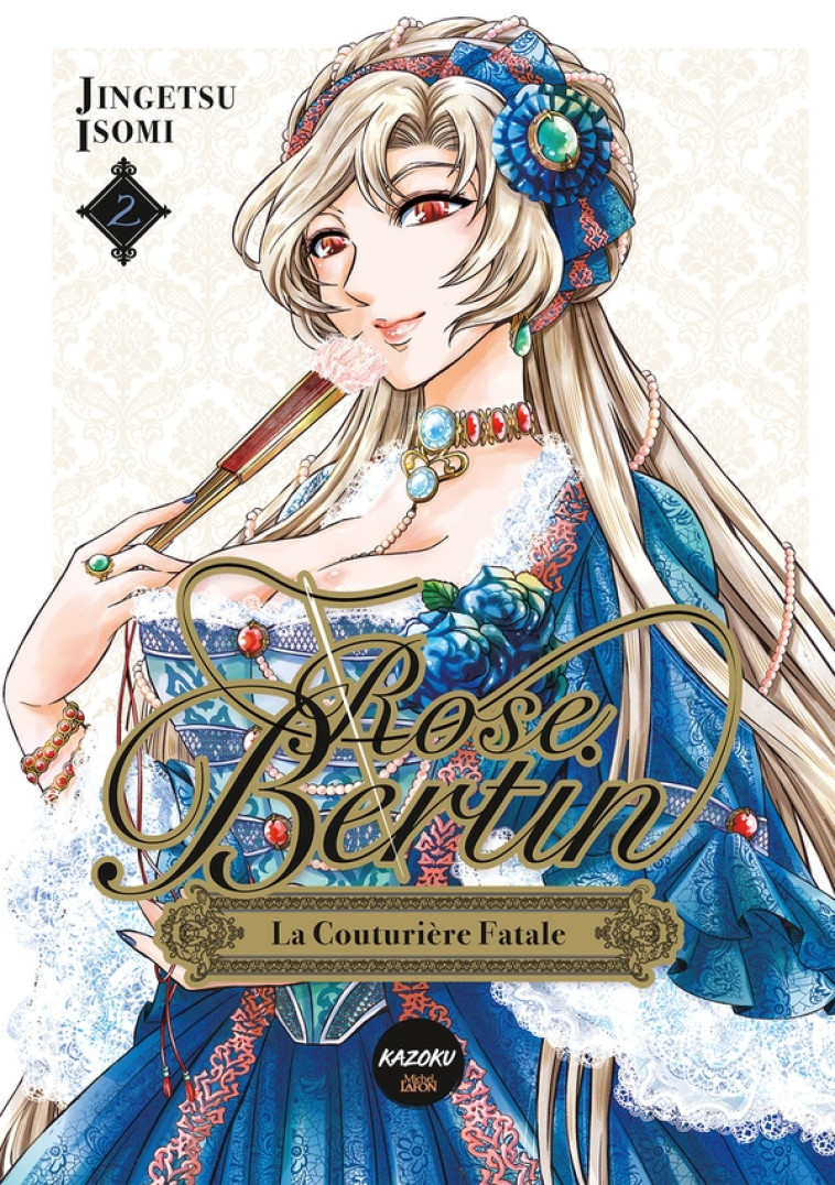 ROSE BERTIN, LA COUTURIÈRE FATALE - TOME 2 - JINGETSU ISOMI - MICHEL LAFON