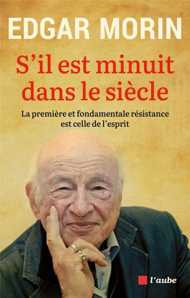 S'IL EST MINUIT DANS LE SIÈCLE - LA PREMIÈRE ET FONDAMENTALE - EDGAR MORIN - AUBE NOUVELLE