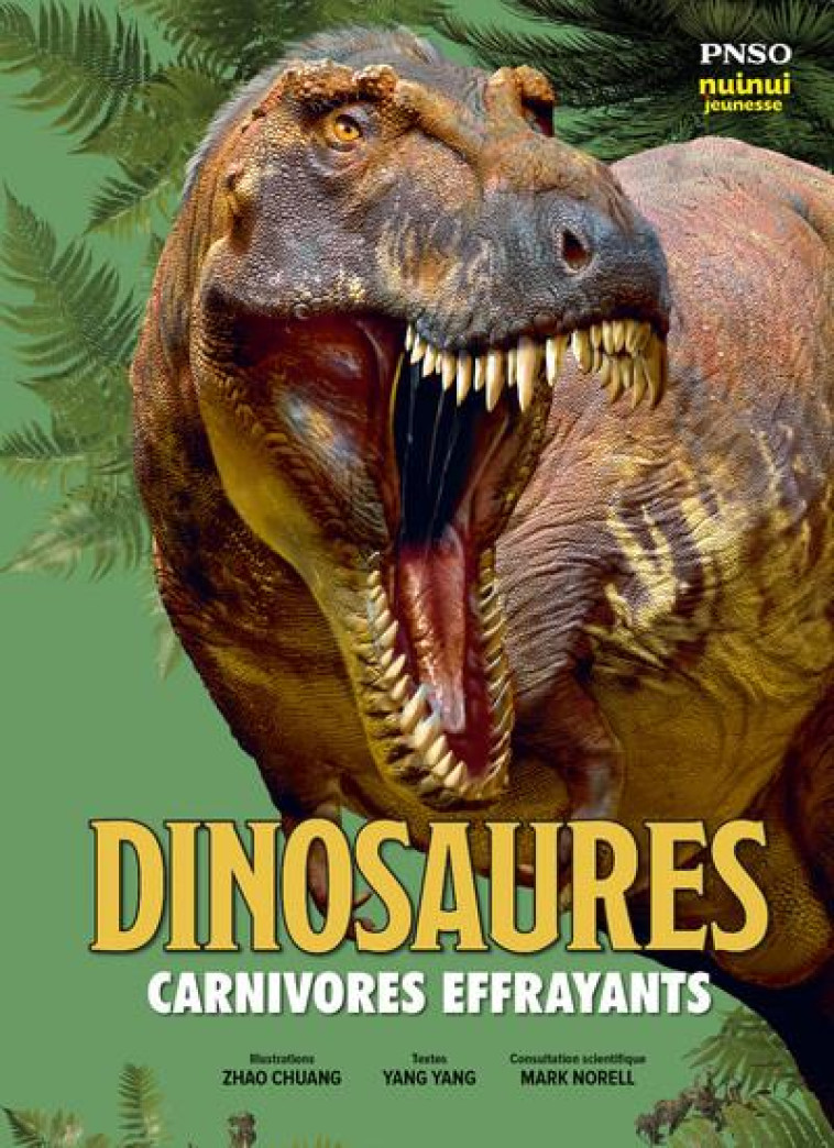 DINOSAURES - CARNIVORES EFFRAYANTS - YANG YANG - NUINUI JEUNESSE