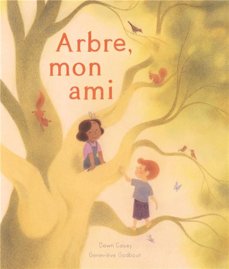 ARBRE, MON AMI - GODBOUT/CASEY - PASTEQUE