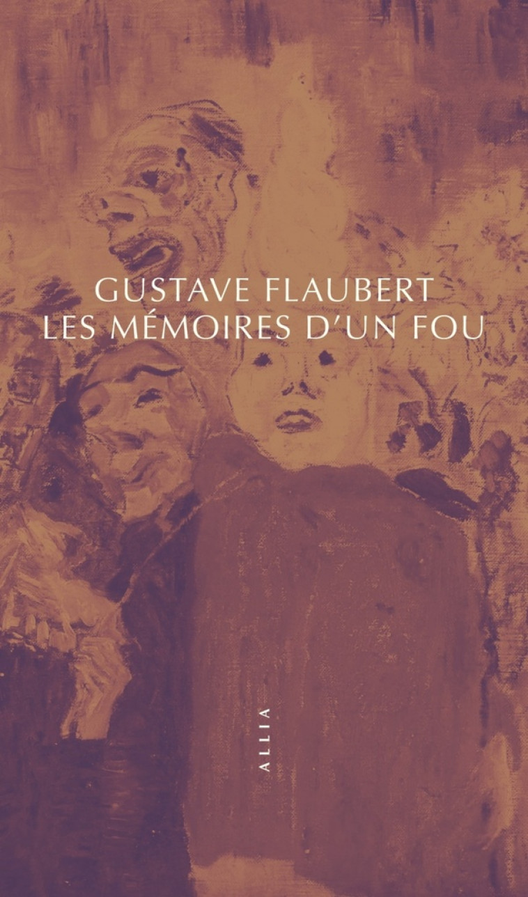 MÉMOIRES D'UN FOU - GUSTAVE FLAUBERT - ALLIA