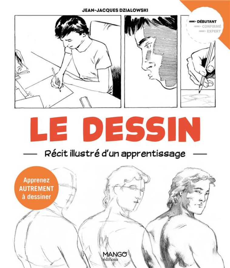 LE DESSIN RECIT ILLUSTRE D'UN APPRENTISSAGE - APPRENEZ AUTREMENT A DESSINER - DZIALOWSKI J-J. - MANGO