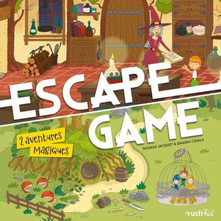 ESCAPE GAME : 2 AVENTURES MAGIQUES - FABRIQUE LA POTION DE SORCIERE ET LIBERE LES LUTINS EMPRISONNES - JACQUET/CATALA - RUSTICA