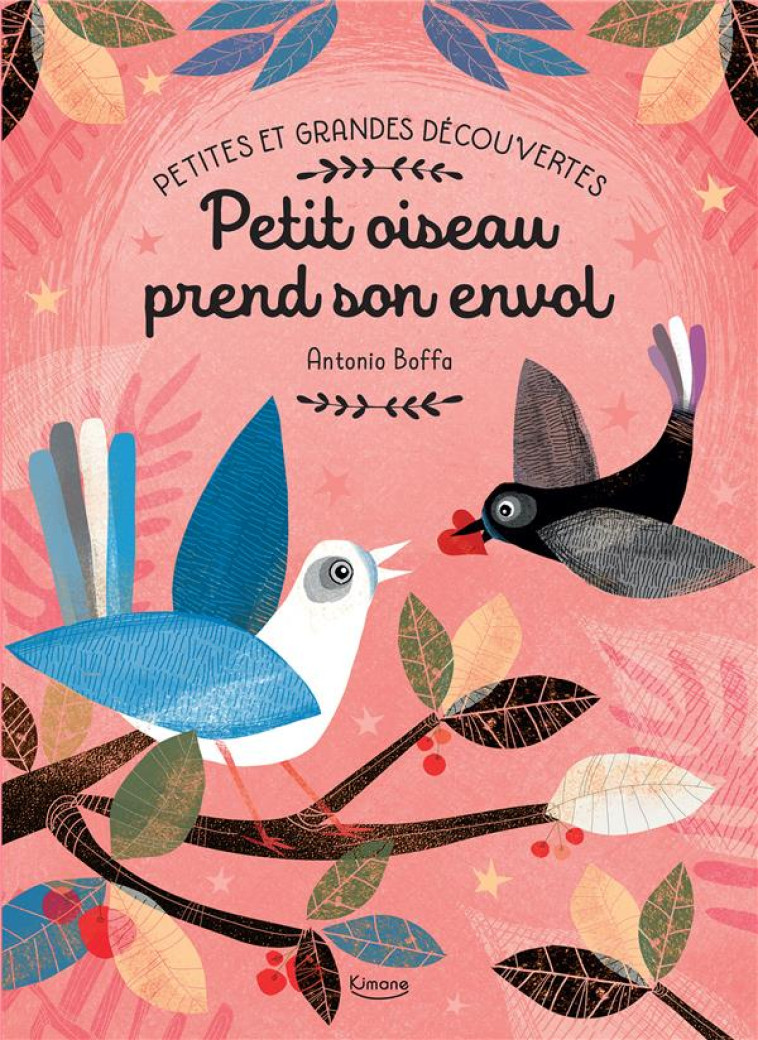 PETITES ET GRANDES DÉCOUVERTES - PETIT OISEAU PREND SON ENVOL - COLLECTIF - KIMANE