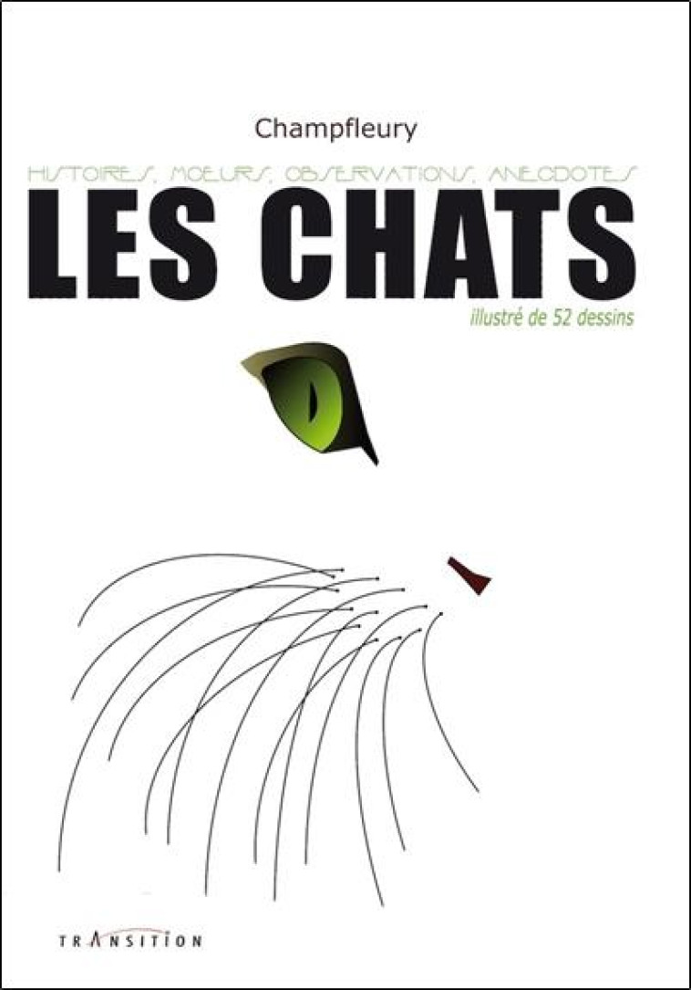 LES CHATS - HISTOIRES, MOEURS, OBSERVATIONS, ANECDOTES - ILLUSTRÉ DE 52 DESSINS - CHAMPFLEURY - DU LUMIGNON